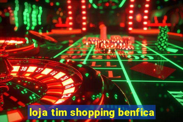 loja tim shopping benfica